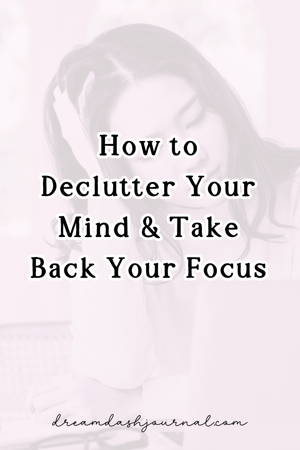 Declutter your mind