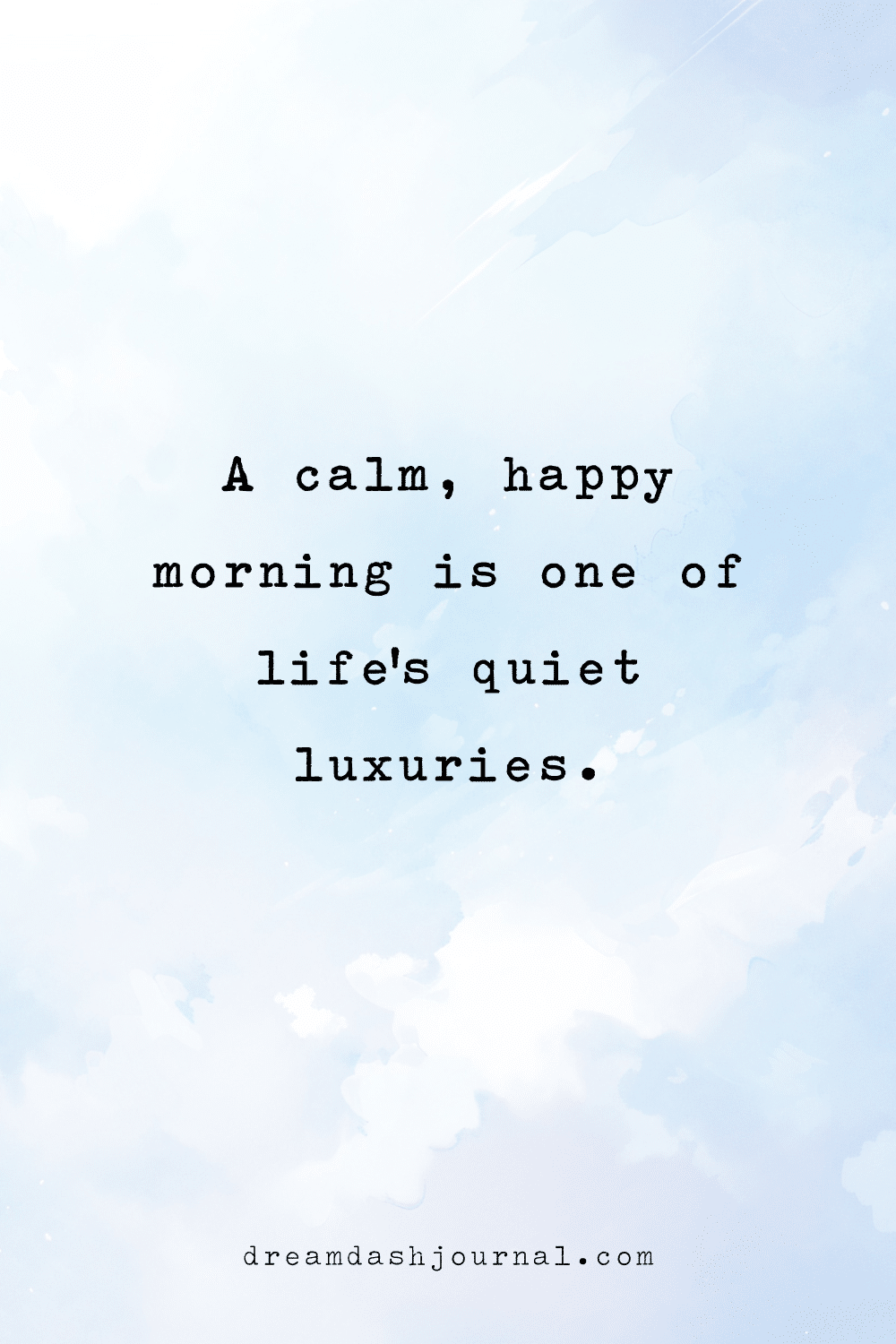 calm happy morning quote calm happy morning quote