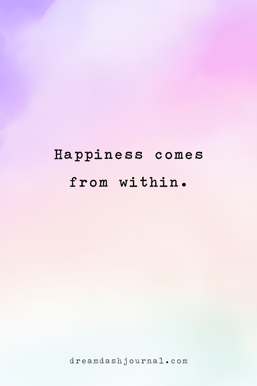 happiness comes from within happiness comes from within