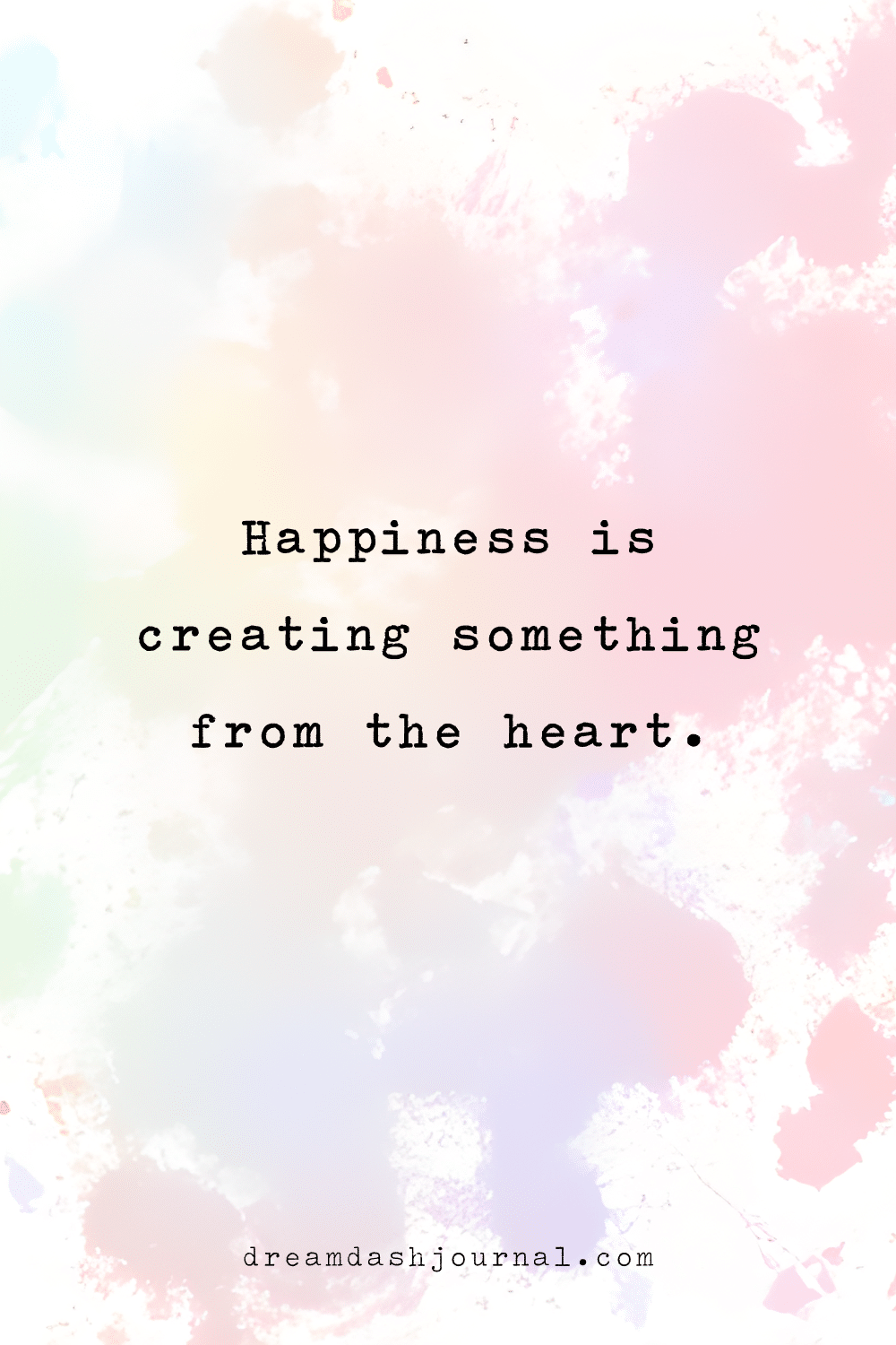 happiness is creating something happiness is creating something