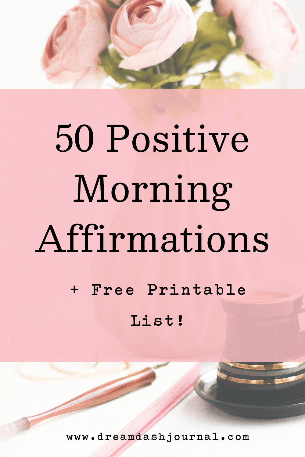 50 Morning Affirmations for the Best Day Ever (+ Free Printable!)